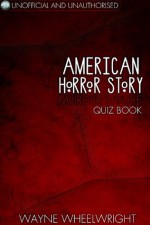 American Horror Story - Murder House Quiz Book - Wayne Wheelwright