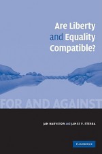 Are Liberty and Equality Compatible? - Jan Narveson, James P. Sterba