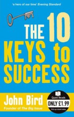 The 10 Keys to Success (Quick Reads) - John Bird