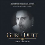 Guru Dutt: Through Light and Shade - Rashmi Doraiswamy