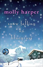 Snow Falling on Bluegrass - Molly Harper
