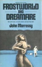 Frostworld And Dreamfire - John Morressy