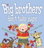 Big Brothers Don't Take Naps - Louise Borden, Emma Dodd