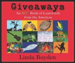 Giveaways: An ABC Book of Loanwords from the Americas - Linda Boyden