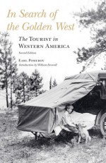 In Search of the Golden West: The Tourist in Western America - Earl Pomeroy