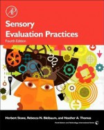 Sensory Evaluation Practices - Herbert Stone, Rebecca Bleibaum, Heather A. Thomas