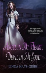 Angel in My Heart, Devil in My Soul (Angel Series 2) - Linda D. Hays-Gibbs