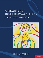 The Practice of Emergency and Critical Care Neurology - Eelco F.M. Wijdicks