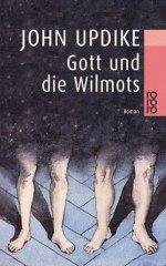 Gott Und Die Wilmots - John Updike, Maria Carlsson