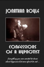 Secrets of NLP - Hypnotherapy - Hypnotic Psychology - Street Hypnosis and Stage Hypnotism - Alex Smith, Alex Le-Roy, Jonathan Royle