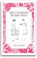 Simply Scrumptious Southern Sweets - Patricia B. Mitchell