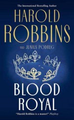 Blood Royal - Harold Robbins, Junius Podrug