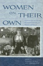 Women on Their Own: Interdisciplinary Perspectives on Being Single - Rudolph M. Bell