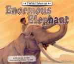 I Wish I Were an Enormous Elephant eBook - Christina Jordan