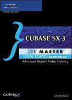 Cubase SX 3 CSI Master: Cubase Sx 3 - Robert Guerin, Colin MacQueen