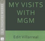 My Visits with MGM - Edit Villarreal, Various, Tony Plana, Rose Portillo, Ruben Sierra