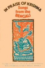 In Praise of Krishna: Songs from the Bengali - Edward C. Dimock Jr., Denise Levertov, Anju Chaudhuri