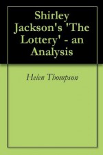 Shirley Jackson's 'The Lottery' - an Analysis - Helen Thompson