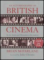 An Autobiography of British Cinema - Brian McFarlane