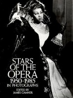 Stars of the Opera, 1950-1985 - James Camner