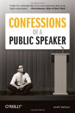 Confessions of a Public Speaker - Scott Berkun