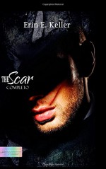 The Scar (Italian Edition) - Erin E. Keller