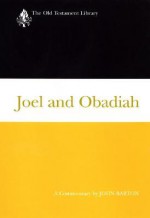Joel and Obadiah: A Commentary - John Barton