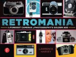 Retromania: The Golden Age of the People's Camera - Laurence Harvey