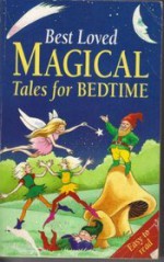 Best Loved Magical Tales for Bedtime - Nicola Baxter
