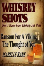 Whiskey Shots Volume 13 - Isabelle Kane