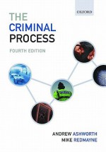 The Criminal Process - Andrew Ashworth, Mike Redmayne