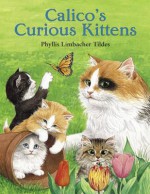 Calico's Curious Kittens - Phyllis Limbacher Tildes