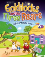 Goldlilocks and the Three Bears and Other Bedtime Stories (Magical Bedtime Stories) - Nicola Baxter, Jo Parry, Marie Allen