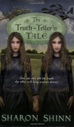 The Truth-Teller's Tale - Sharon Shinn