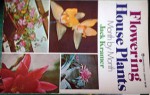 Flowering House Plants Month by Month - Jack Kramer, Andrew R. Addkison