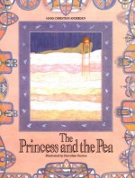 The Princess and the Pea - Dorothée Duntze, Hans Christian Andersen, Dorothea Duntz