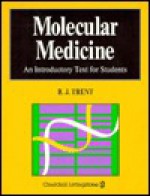 Molecular Medicine: An Introductory Text for Students - Ronald J. Trent