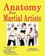 Anatomy for Martial Artists - Jane Carr, Geri Copitch, Robert Sedillos, Philip Copitch