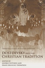 Dostoevsky and the Christian Tradition - George Pattison, Diane Oenning Thompson