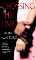 Crossing the Line - Laura Castoro