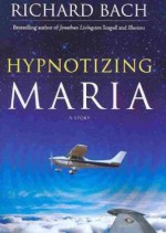 Hypnotizing Maria - Richard Bach