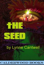 The Seed - Lynne Cantwell