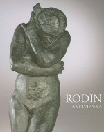 Rodin and Vienna - Agnes Husslein-Arco, Stephan Koja