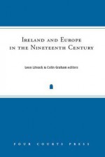 Ireland and Europe in the Nineteenth Century - Colin Graham