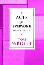 Acts for Everyone Part 2: Chapters 13-28 Pt. 2 (New Testament for Everyone) - Tom Wright