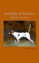 Mouthful of Feathers - Upland in the West - Tom Reed, Bruce Smithhammer, Miles Nolte