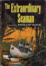 The Extraordinary Seaman - Phillip Rock