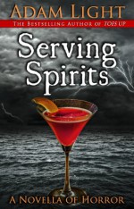 Serving Spirits - Adam Light