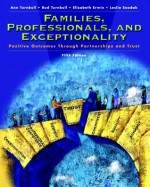 Families, Professionals and Exceptionality: Positive Outcomes Through Partnership and Trust (5th Edition) - Ann Turnbull, H. Rutherford Turnbull, Elizabeth J. Erwin