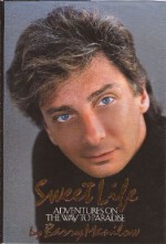 Sweet Life: Adventures On The Way To Paradise - Barry Manilow